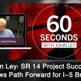 John Ley discusses how SR 14's lane expansions successfully eased congestion and calls for similar solutions for the I-5 Bridge.