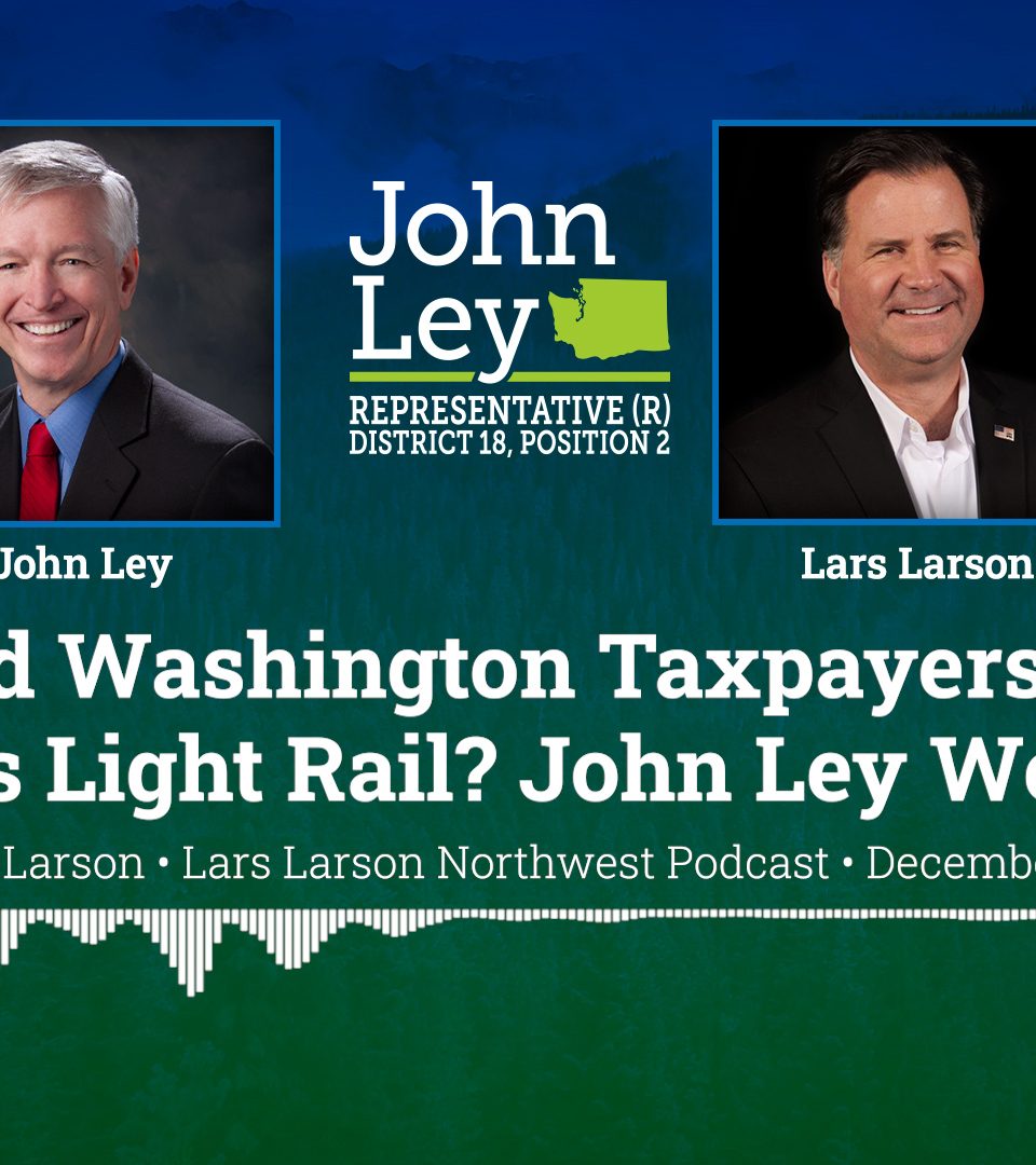 Should Washington Taxpayers Fund Oregon’s Light Rail? John Ley Weighs In